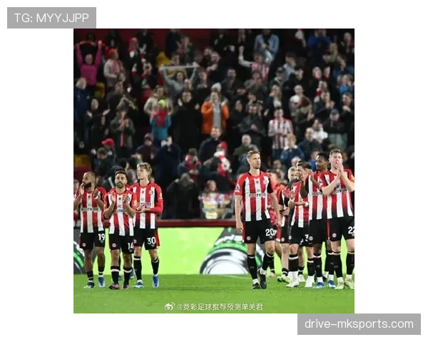 布伦特福德新赛季延续高节奏攻势，球迷热盼更多精彩表现